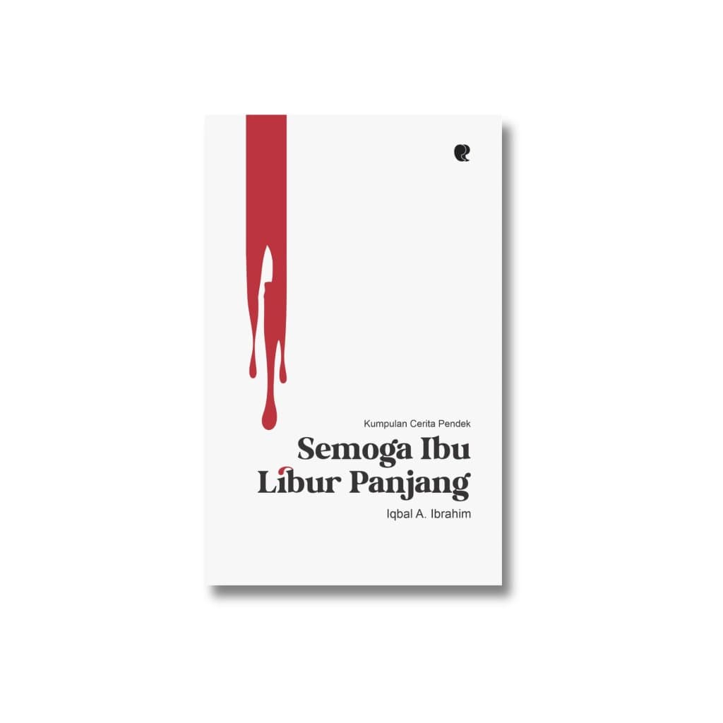 Sampul buku Buku 'Semoga Ibu Libur Panjang' oleh Iqbal A. Ibrahim